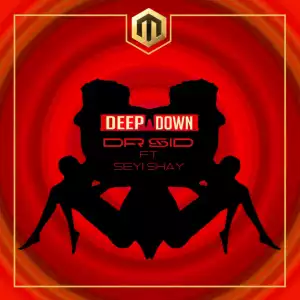 Dr. Sid - Deep Down ft. Seyi Shay